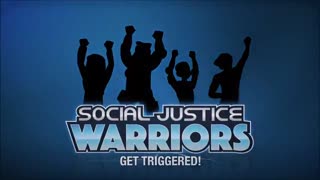 SOCIAL JUSTICE WARRIORS!