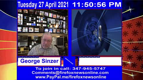 FIREFOXNEWS ONLINE™ April 27Th, 2021 Broadcast