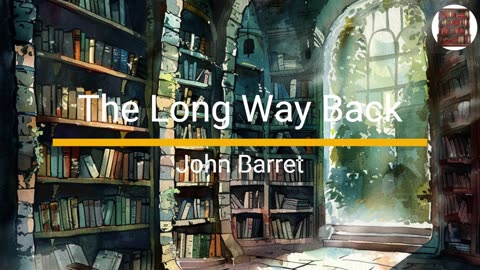 The Long Way Back - John Barrett