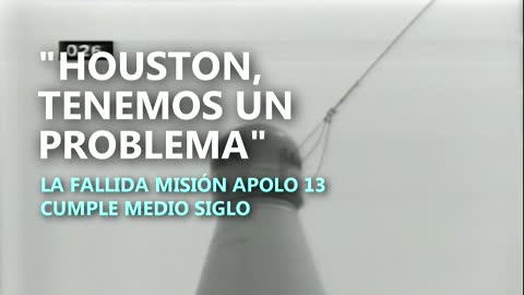 Video: "Houston, tenemos un problema", se cumplen cincuenta años del Apolo 13