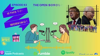 Ep. 62 The OPEN Border is the #1 ISSUE & Election Interference!!!