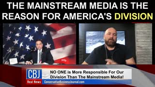 The Mainstream Media is The Reason for America's Division!
