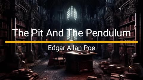 The Pit And The Pendulum - Edgar Allan Poe