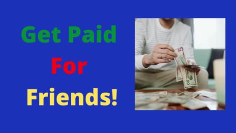 Get Paid For Friends
