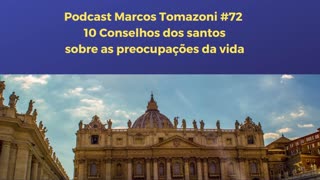 10 Conselhos dos santos sobre as preocupações da vida