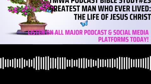 TMWA Podcast Bible Study #23
