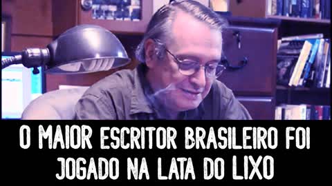 O maior escritor brasileiro foi jogado na lata do lixo - Olavo de Carvalho