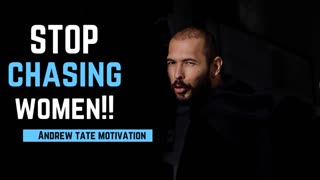 STOP CHASING WOMEN - Motivational Speech (Andrew Tate Motivation)