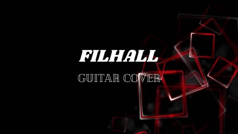 Filhal ( Instrumental _ guitar cover)