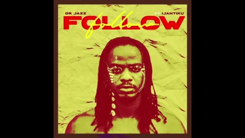 Dr Jazz feat. Ijantiku - Follow