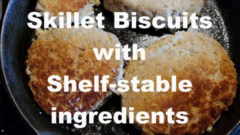 Skillet biscuits with shelf stable ingredients