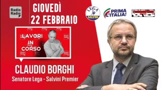 🔴 Intervista radiofonica al Sen. Claudio Borghi a "Lavori In Corso" su Radio Radio (22/02/2024).