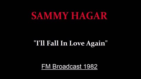 Sammy Hagar - I'll Fall In Love Again (Live in Bakersfield, California 1982) FM Broadcast