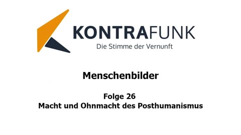 Menschenbilder - Folge 26: Macht und Ohnmacht des Posthumanismus