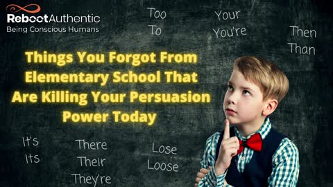 Things You Forgot From Elementary School That Are Killing Your Persuasion Power Today