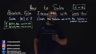 How to Solve Absolute Value Inequalities with "Less Than" | Part 1 of 2 | Minute Math