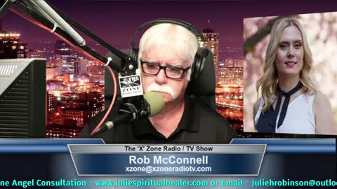 The 'X' Zone Radio/TV Show with Rob McConnell: Guest - JULIE H ROBINSON