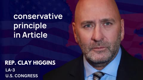 Shorts: Rep. Clay Higgins on how the balance of powers in the Constitution will save the country