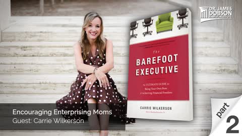 Encouraging Enterprising Moms - Part 2 with Guest Carrie Wilkerson