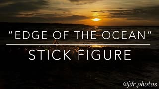 Stick Figure-Edge of the ocean (lyrics)