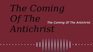 The Coming Of The Antichrist | Robby Dickerson