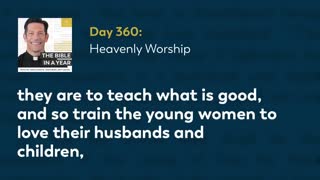 Day 360: Heavenly Worship — The Bible in a Year (with Fr. Mike Schmitz)