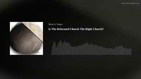Is The Reformed Church The Right Church?