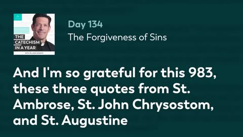 Day 134: The Forgiveness of Sins — The Catechism in a Year (with Fr. Mike Schmitz)