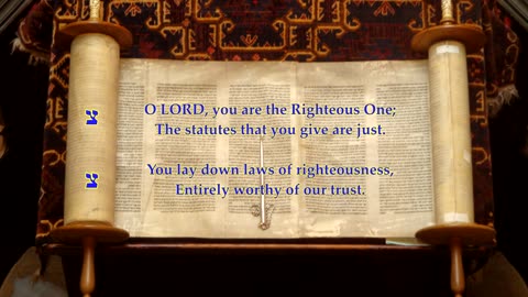 Psalm 119 part 18 of 22 v137-144 "O LORD, you are the Righteous One" 18th: tsadhe. tune: Rimington