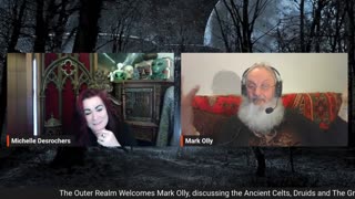 The Outer Realm Welcomes Mark Olly- The Druids, Celts, Green Man -April 6, 2023.mp4