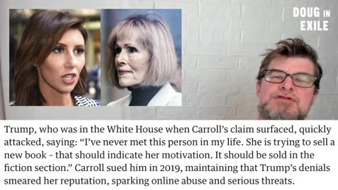 Doug In Exile - Trump Attorney Stuns Media - Reveals E. Jean Carroll Relationship With POTUS