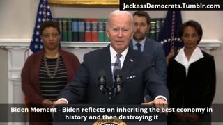 Biden Moment - Biden reflects on inheriting the best economy in history and then destroying it