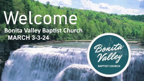 BONITA VALLEY BAPTIST CHURCH 3/3/2024
