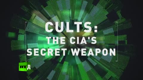 Cults: The CIA's Secret Weapon RT