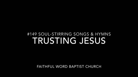 Trusting Jesus Hymn sanderson1611 Channel Revival 2017