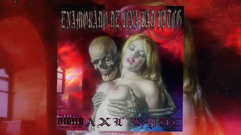 Axl Hyde - Enamorado de una bad bitch