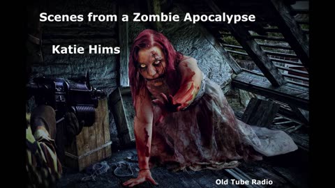 Scenes from a Zombie Apocalypse by Katie Hims. BBC RADIO DRAMA