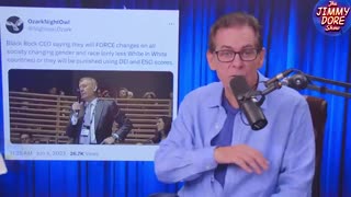 The Jimmy Dore Show - How BlackRock Is FORCING Phony Woke Culture On You