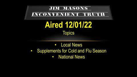 Jim Mason's Inconvenient Truth 12/01/2022