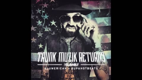 Yelawolf - Trunk Muzik Returns Mixtape