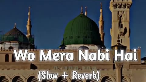 Wo mera nabi mera nabi