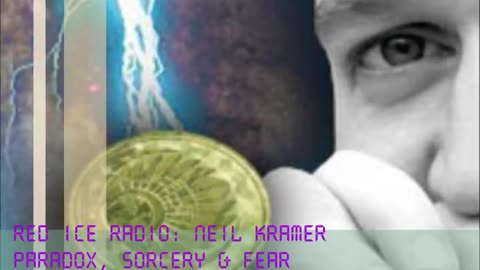 Paradox, Sorcery & Fear - Neil Kramer on Red Ice Radio Part.2