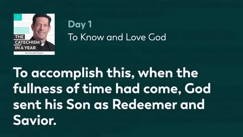 Day 1: To Know and Love God — The Catechism in a Year (with Fr. Mike Schmitz)