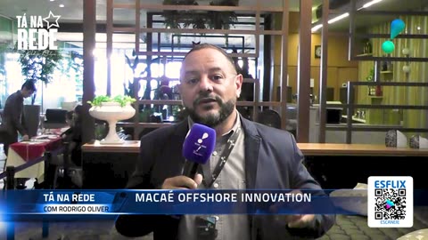 Jociley Telles fez uma matéria no Evento Macaé Offshore Innovation PARTE 01 - PGM 043