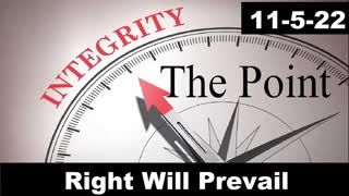 Right Will Prevail | The Point 11-5-22