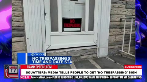SQUATTERS: MEDIA TELLS PEOPLE TO GET 'NO TRESPASSING' SIGNS