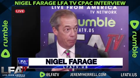 LFA TV CPAC CLIP: NIGEL FARAGE JOINS LFA TV @CPAC!