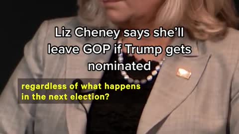 Liz Cheney says she'll leave GOP if Trump gets nominated