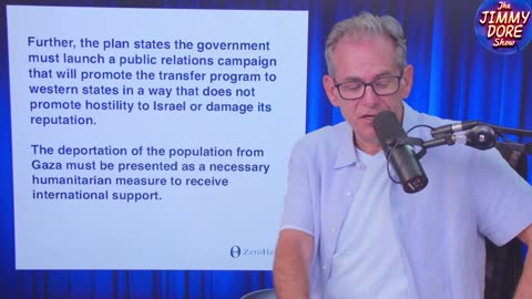 Jimmy Dore Show - LEAKED! Israel’s Plan To PURGE Palestinians From Gaza!
