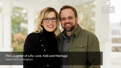 The Laughter of Life, Love, Kids and Marriage with Guest Ted Cunningham
